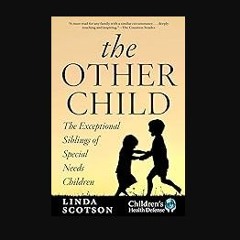 ebook read pdf 🌟 The Other Child: The Exceptional Siblings of Special Needs Children Pdf Ebook