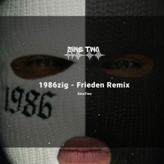 1986zig - Frieden (SineTwo Remix)