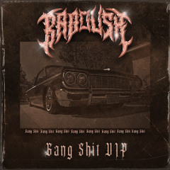 BabousH - Gang Shit VIP [FREE DOWNLOAD]