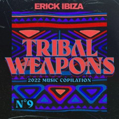Erick Ibiza - Tribal Weapons 9