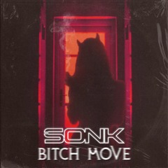 Sonk - Bitch Move (FREE)