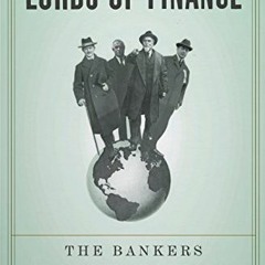 Access [EBOOK EPUB KINDLE PDF] Lords of Finance: The Bankers Who Broke the World by