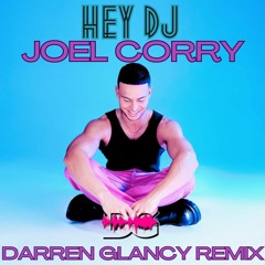 Joel Corry Vs Code Black - Hey DJ(Darren Glancy Pandora Hardcore Remix) WiP