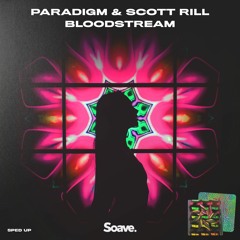 Paradigm & Scott Rill - Bloodstream - Sped Up