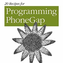 [READ] KINDLE PDF EBOOK EPUB 20 Recipes for Programming PhoneGap: Cross-Platform Mobi