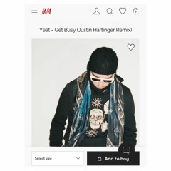 Yeat - Gët Busy (Justin Hartinger Remix)