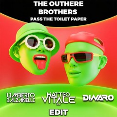 The Outhere Brothers - Pass The Toilet Paper (Umberto Balzanelli, Matteo Vitale, Dinaro Edit)