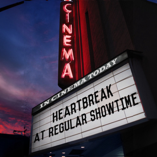 heartbreak at regular showtime