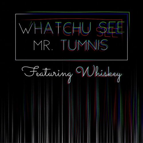 Whatchu See (Feat. Whiskey)