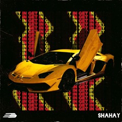 Shahay - Get In