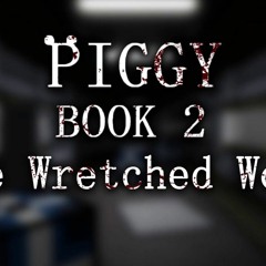 Piggy Book 2: Chapter 6 - The Wretched Wolf