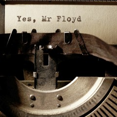 Yes, Mr. Floyd