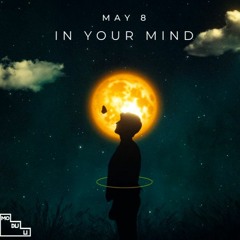 May8 - In Your Mind (Original Mix)