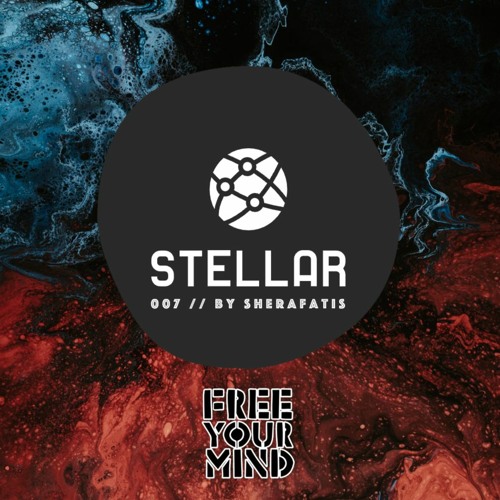 Stellar 007 - by Sherafatis // live from Free Your Mind Kingsday
