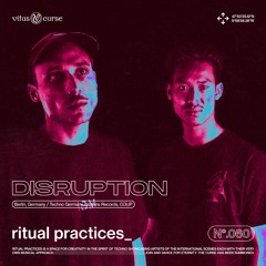 ritual practices_ w/ Disruption [060]