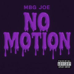 MBG JOE - No Motion
