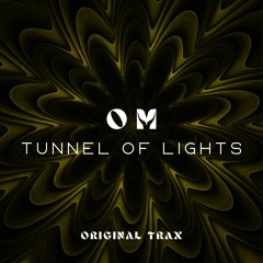 O.M - Tunnel Of Lights