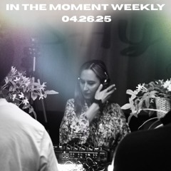 In the moment weekly 04.27.25 - Progressive House Mix