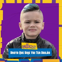 MC Lorenzo - Brota Que Hoje Vai Ter Bailão (Áudio Oficial)