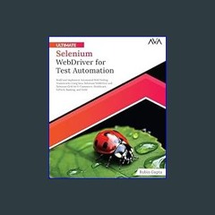 <PDF> 📚 Ultimate Selenium WebDriver for Test Automation: Build and Implement Automated Web Testing