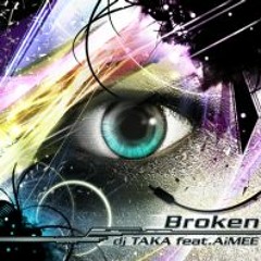 Dj TAKA Feat. AiMEE - Broken
