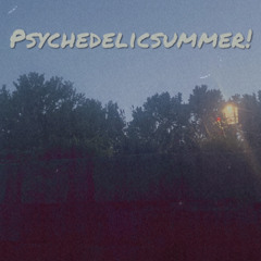 PsychedelicSummer! (feat. Dior BLVD)