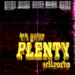 Plenty (ft. ZellyOcho)prod. Ixeyboyuno