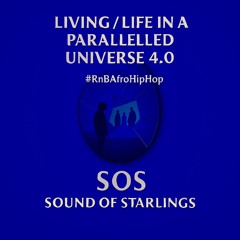 Living/Life in a Paralleled Universe(1) #RnB Afrobeat Hip Hop