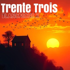Trente Trois