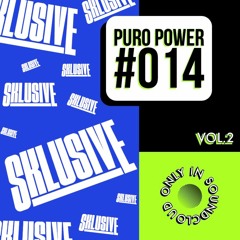 PURO POWER RADIO 014 // SKLUSIVE