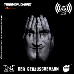 Der GeräuscheMann TNF Podcast #298