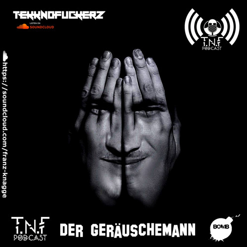 Der GeräuscheMann TNF Podcast #298