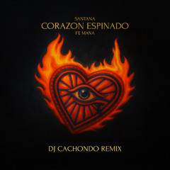 Santana - Corazon Espinado ft. Maná (DJ Cachondo Remix) FILTERDER DUE COPYRIGHT / FREE DOWNLOAD
