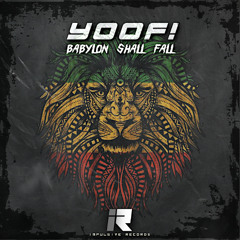 YOOF! - BABYLON SHALL FALL (FREE DOWNLOAD)