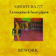 La Maquina de Hacer Pájaros - Obertura 777 (Club Edit)