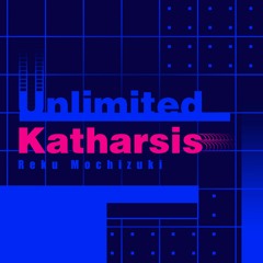 Unlimited Katharsis (2019 VIP)【Muse Dash】