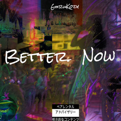 Better Now (Recognize)
