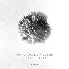 Cosmic Flow, Status Zero - Things from the Sky (Original Mix)