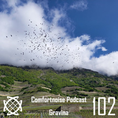 comfortnoise podcast 102 by gravina