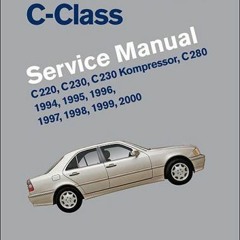 [Get] [EBOOK EPUB KINDLE PDF] Mercedes-benz C-class Service Manual: W202, 1994-2000,