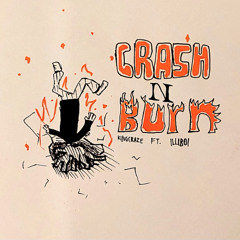 CRASH N BURN FEAT. iLLibOi
