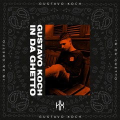 Gustavo Koch - In Da Ghetto (HSX004)