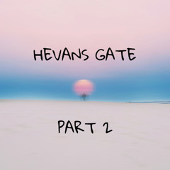 HEVANS GATE PART 2