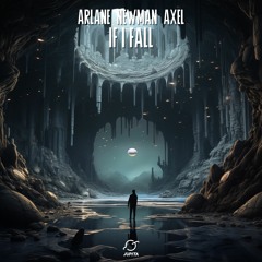 Arlane & Newman – If I Fall (feat. Axel)