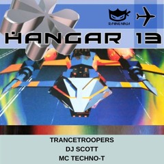Hangar 13 Trance Troopers Unknown Date Dj Scott & Mc TechnoT
