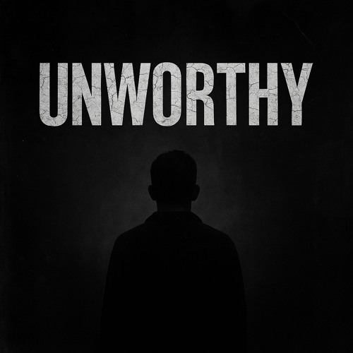 Unworthy