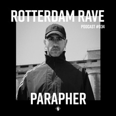 PARAPHER - Rotterdam Rave Podcast #034