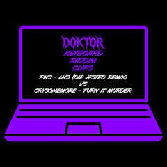 PH3 - LH3 (DIE JESTED REMIX) vs CRYSOMEMORE - TURN IT MURDER) (CL!P)