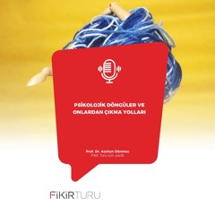 Psikolojik döngüler ve onlardan çıkma yolları