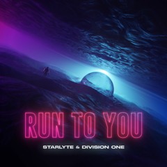 STARLYTE & Division One - Run To You